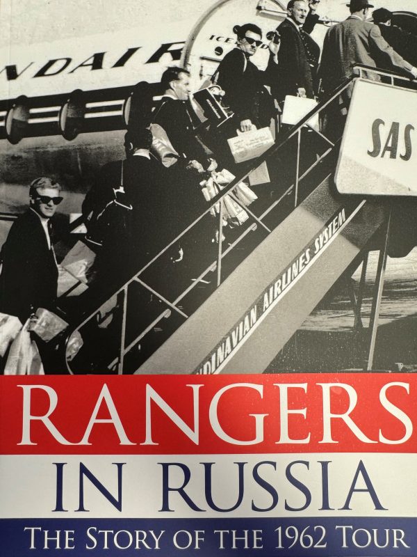 Rangers in Russia - The Story of the 1962 Tour